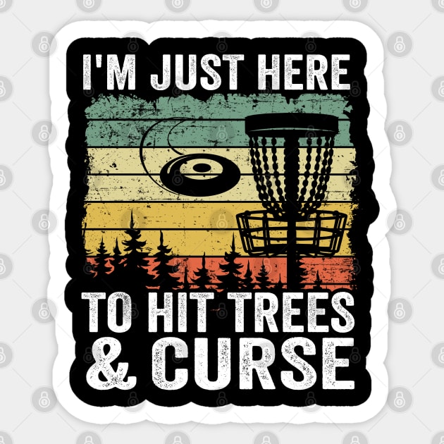 I'm Just Here To Hit Trees & Curse Disc Golf Gift Funny Sticker by Kuehni